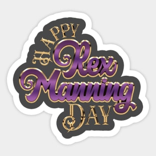 Happy Rex Manning Day (April 8th) Sticker